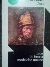 Alexandru Dutu - Eseu in istoria modelelor umane (Editia: 1972) foto