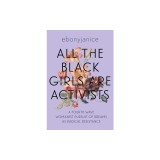 All the Black Girls Are Activists: A Fourth Wave Womanist Pursuit of Dreams as Radical Resistance