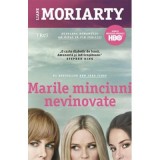 Marile minciuni nevinovate - Liane Moriarty