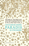 Două eseuri despre paradis și o &icirc;ncheiere - Hardcover - Horia-Roman Patapievici - Humanitas