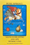 Cumpara ieftin Youth everlasting and life without end - 1979 - Petre Ispirescu (C186), Ion Creanga