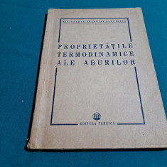 PROPRIETĂȚILE TERMODINAMICE ALE ABURILOR *TABELE SI DIAGRAME / 1954 *