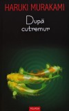 Carte Dupa Cutremur Haruki Murakami 2006 Editura Polirom Coperta Brosata 192 Pagini Romane Beletristica