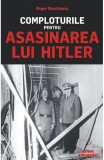 Comploturile pentru asasinarea lui Hitler - Roger Moorhouse - Editura Meteor Press