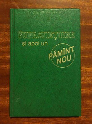 SUPRAVIEȚUIRE si apoi un Pamant nou! - Ca noua! foto