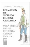 Mica poema despre Legiunea a doua valaha. Poemation de secunda Legione valachica - Antonio Cosimelli