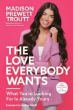 The Love Everybody Wants: What You're Looking for Is Already Yours