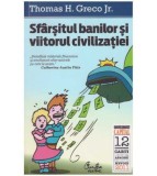 Thomas H. Greco Jr. - Sfarsitul banilor si viitorul civilizatiei -