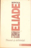 FAURARI SI ALCHIMISTI-MIRCEA ELIADE-367228