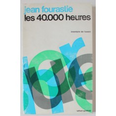 LES 40.000 HEURES par JEAN FOURASTIE , 1965