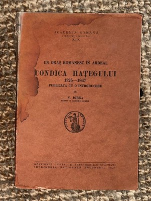 Condica Hategului 1725-1847 Un oras romanesc din Ardeal publicata cu o introd. de N. Iorga foto