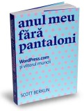 Scott Berkun - Anul Meu Fara Pantaloni, Publica