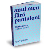 Scott Berkun - Anul Meu Fara Pantaloni