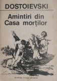 Amintiri din Casa Morților - F.M. Dostoievski - Carte Beletristica - Editura necunoscută - Stare bună/Foarte bună