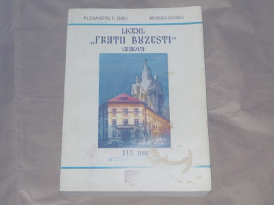 ALEXANDRU F.DINU \ MARIAN BARBU - LICEUL &amp;quot;FRATII BUZESTI&amp;quot; CRAIOVA 115 ANI foto