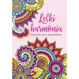 Lelki harm&oacute;nia - Inspir&aacute;ci&oacute;s k&ouml;nyv jegyzetel&eacute;shez