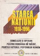 Statrea natiunii 1918-1996 Concluzii si optiuni pentru Romania de maine, pentru viitorul poporului roman foto