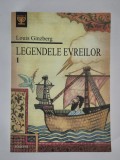 Louis Ginzberg Legendele evreilor Volum 1 Editura Hasefer