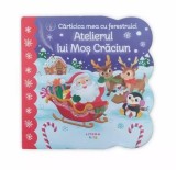 Bebe invata. Carticica mea cu ferestruici. Atelierul lui Mos Craciun - Litera