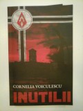 INUTILII - CORNELIA VOICULESCU