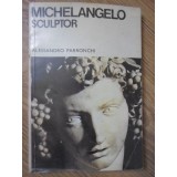 MICHELANGELO SCULPTOR-ALESSANDRO PARRONCHI-91908
