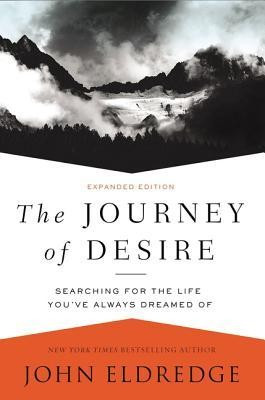 The Journey of Desire: Searching for the Life You&amp;#039;ve Always Dreamed of foto