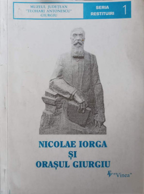 NICOLAE IORGA SI ORASUL GIURGIU-EMIL PAUNESCU, NICOLAE TONE foto