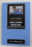 ISTORIA SI LEGENDELE SFANTULUI GRAAL , SIMBOL , MAGIE SI MISTER IN MITURILE ARTHURIENE de JOSEPH CAMPBELL , 2020