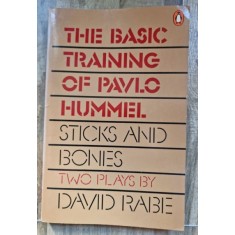 David Rabe - The Basic Training of Pavlo Hummel. Sticks and Bones.