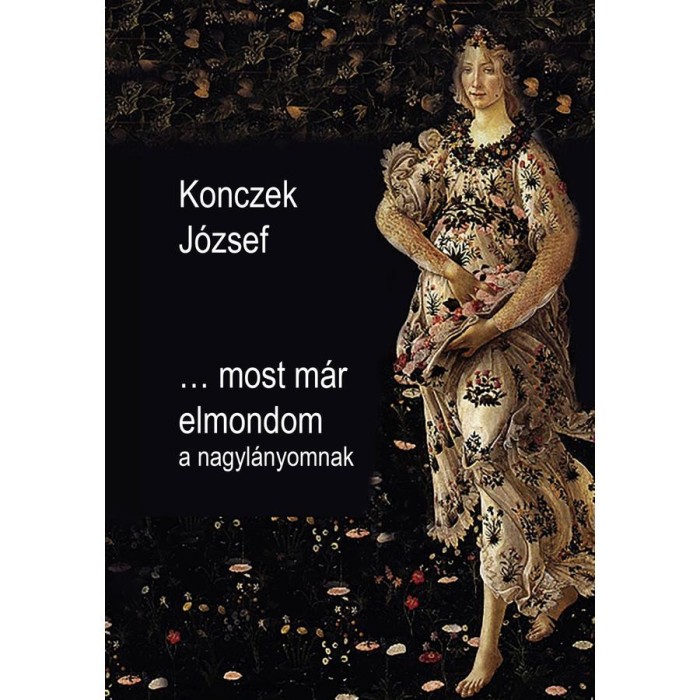 ...most m&aacute;r elmondom a nagyl&aacute;nyomnak - Konczek J&oacute;zsef