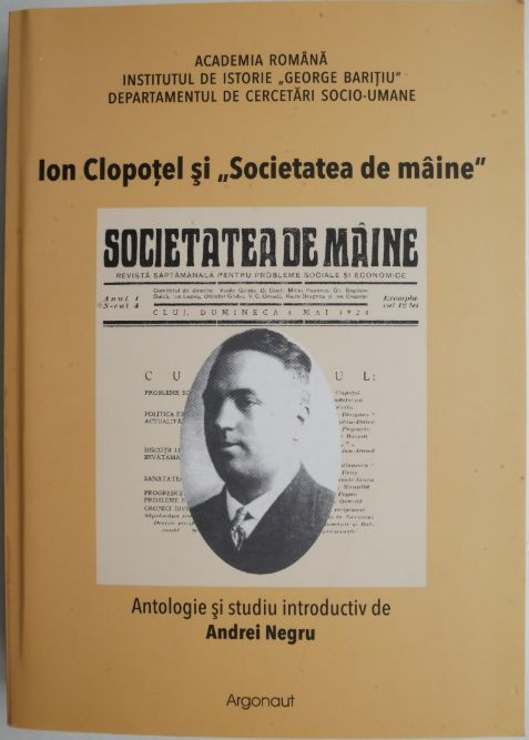 Ion Clopotel si &bdquo;Societatea de maine&rdquo;. Antologie si studiu introductiv de Andrei Negru