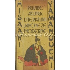 Privire Asupra Literaturii Japoneze Moderne - Hisaaki Yamanouchi