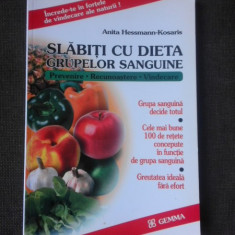 SLABITI CU DIETA GRUPELOR SANGUINE - ANITA HESSMANN KOSARIS