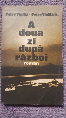 A doua zi dupa razboi, Petru Vintila, 1985, 270 pagini foto
