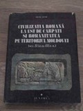 CIVILIZATIA ROMANA LA EST DE CARPATI SI ROMANITATEA PE TERITORIUL MOLDOVEI-SILVIU SANIE-217266