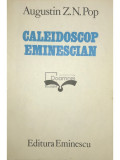 Augustin Z. N. Pop - Caleidoscop Eminescian (dedicație) (editia 1987)