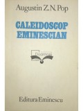 Augustin Z. N. Pop - Caleidoscop Eminescian (dedicatie) (Editia: 1987)