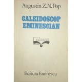 Augustin Z. N. Pop - Caleidoscop Eminescian (dedicatie) (Editia: 1987)