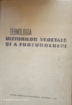 Tehnologia uleiurilor vegetale și a furfurolului - M. Singer, D. Puzdrea foto