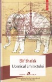 Elif Shafak Ucenicul Arhitectului Roman Beletristica Istorie Editura Polirom Brosata 2015