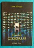 Ion Mircea &ndash; Socul oxigenului ( prima editie )