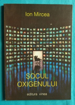 Ion Mircea &amp;ndash; Socul oxigenului ( prima editie ) foto