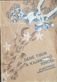 D&aacute;n&eacute; Tibor &ndash; A Kaj&aacute;ntető kincse