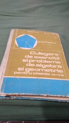 ARIMESCU AURELIA -CULEGERE DE EXERCITII SI PROBLEME DE ALGEBRA SI GEOMETRIE CLASELE VI-VIII foto