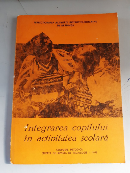 Integrarea copilului in activitatea scolara - editata de Revista de Pedagogie