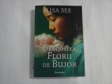 DRAGOSTEA FLORII DE BUJOR - LISA SEE