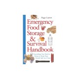 Emergency Food Storage &amp; Survival Handbook: Everything You Need to Know to Keep Your Family Safe in a Crisis