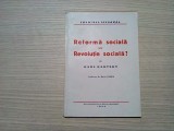 REFORMA SOCIALA sau REVOLUTIE SOCIALA ? - Karl Kautsky - 1944, 127 p.