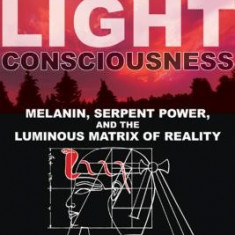 Dark Light Consciousness: Melanin, Serpent Power, and the Luminous Matrix of Reality