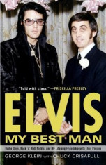 Elvis: My Best Man: Radio Days, Rock &amp;#039;n&amp;#039; Roll Nights, and My Lifelong Friendship with Elvis Presley foto